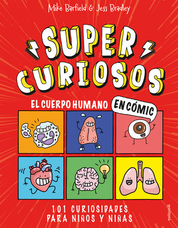 El cuerpo humano en cómic: 101 curiosidades para niños y niñas / The Human Body in Comics. 101 Curiosities for Boys and Girls