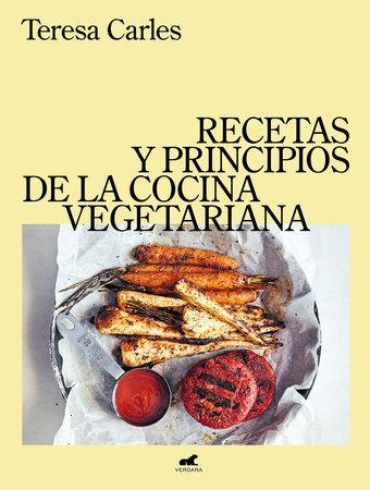 Recetas y principios de la comida vegetariana / Recipes and Principles of  Vegeta rian Cooking by Teresa Carles: 9788418620249 |  : Books