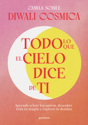 Todo lo que el cielo dice de ti: Aprende a leer los astros, descubre tu magia y explora tu destino / Everything the Universe Says about You 
