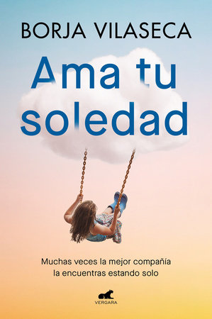 Ama tu soledad [Love Your Solitude] por Borja Vilaseca - Audiolibro 