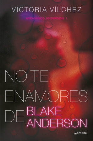 NO TE ENAMORES DE BLAKE ANDERSON. VILCHEZ, VICTORIA. Libro en