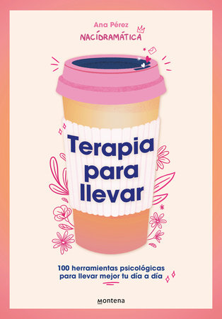 Terapia para llevar: 100 herramientas psicológicas para llevar mejor tu día a día / Therapy to Go