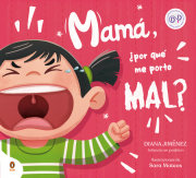 Mamá, ¿por qué me porto mal? / Mom, Why Do I Misbehave? 
