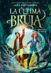 La venganza de las meigas / The Revenge of the Witches (The Last Witch Book 2) 
