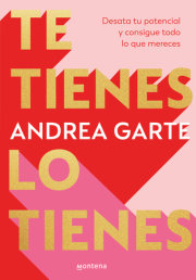 Te tienes, lo tienes: Desata tu potencial y consigue todo lo que merece s / You Have Yourself, You Have It All 