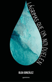 Lágrimas que (ya no) duelen / Tears That (No Longer) Hurt 