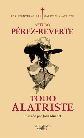 TODO ALATRISTE. PÉREZ-REVERTE,ARTURO. Libro en papel