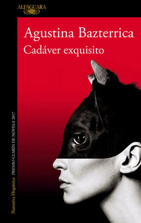 Cadáver exquisito (Premio Clarín 2017) / Tender is the Flesh by Agustina  Bazterrica: 9788420433424