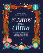 Cuentos por el clima: Gente pequeña, haciendo cosas pequeñas, puede salvar el planeta / Stories about Climate 