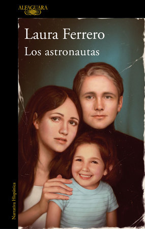 Los Astronautas — Laura Ferrero / Astronauts by Laura Ferrero (spanish book  edition)