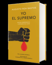 Yo el supremo. Edición conmemorativa/ I the Supreme. Commemorative Edition