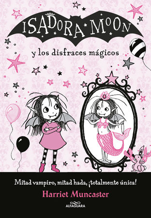 Isadora Moon y los disfraces mágicos / Isadora Moon and the Magical  Costumes by Harriet Muncaster: 9788420487649