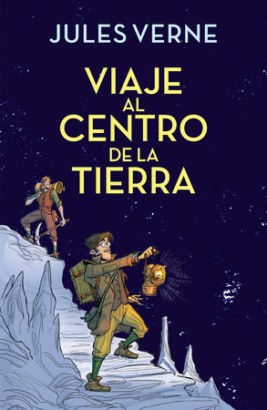 curva arcilla ama de casa Viaje al centro de la tierra / Journey to the Center of the Earth by Jules  Verne: 9788420487908 | PenguinRandomHouse.com: Books