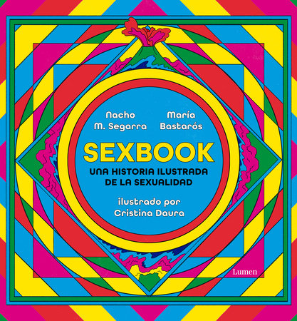 Sexbook: Una historia ilustrada de la sexualidad / An Illustrated History of Sexuality