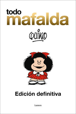 Todo Mafalda (Edición definitiva) / All of Mafalda (Ultimate Edition)