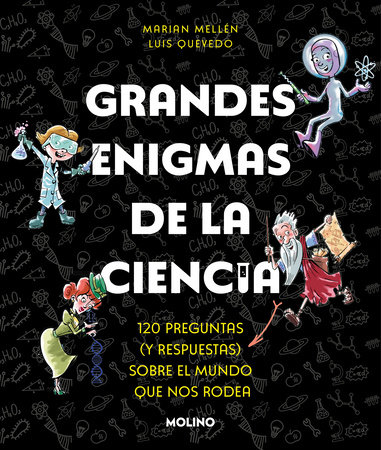 Grandes enigmas de la ciencia. 120 preguntas y respuestas sobre el mundo que nos  rodea / Great Mysteries about Science