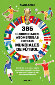 365 curiosidades asombrosas sobre los mundiales de fútbol / 365 Amazing Facts About the World Cup 