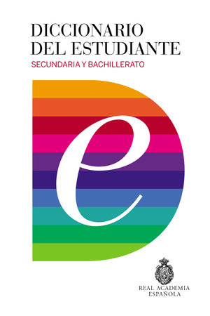 Diccionario Del Estudiante Secundaria Y Bachillerato Students Dictionary Middle School And High School By Real Academia De La Lengua Espanola - 