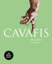 Cavafis. Recuerda, cuerpo / Remember, Body 
