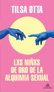 Lxs niñxs de oro de la alquimia sexual / The Golden Children of the Sexual Alche my 