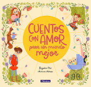 Cuentos con amor para un mundo mejor / Stories Full of Love for a Wonderful World