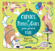 Cuentos de perros y gatos para pasar el rato / Stories of Cats and Dogs to Pass the Time 