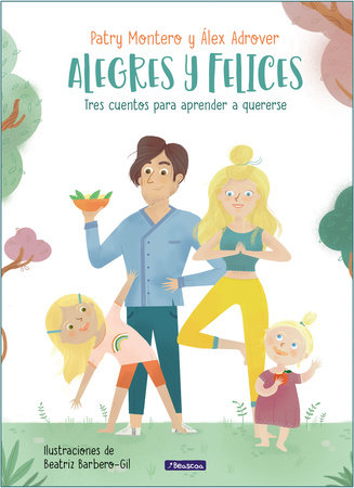 Alegres y felices: tres cuentos para aprender a quererse / Cheerful and happy. Three Stories to Learn How to Love Yourself