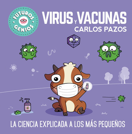 Virus y vacunas. La ciencia explicada a los más pequeños / Viruses and Vaccines. Science Explained to the Little Ones