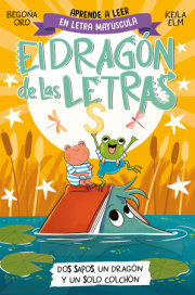 PHONICS IN SPANISH-Dos sapos, un dragón y un solo colchón / Two Frogs, One Dragon, and One Mattress . The Letters Dragon 4 