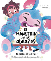 El monstruo de los abrazos. Mi cuerpo es solo mío / The Hug Monster 