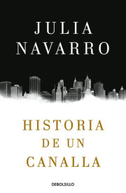 Historia de un canalla / Story of a Sociopath: A Novel 