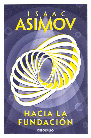 odio correcto liebre Hacia la Fundación / Forward the Foundation by Isaac Asimov: 9788466362740  | PenguinRandomHouse.com: Books