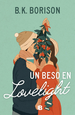 UN BESO EN LOVELIGHT. BORISON, B.K.. Libro en papel. 9788466676076 El Libro  Técnico