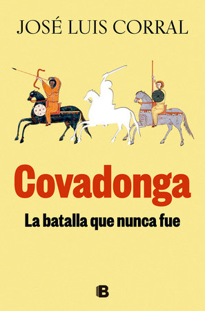 Covadonga. La batalla que nunca fue / Covadonga. The Battle That Never Was