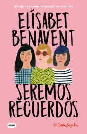 Seremos recuerdos / We Will Become Memories 
