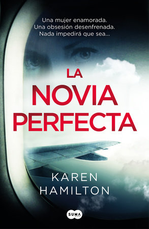 La Novia Perfecta The Perfect Girlfriend By Karen Hamilton 9788491293194 Penguinrandomhousecom Books - 