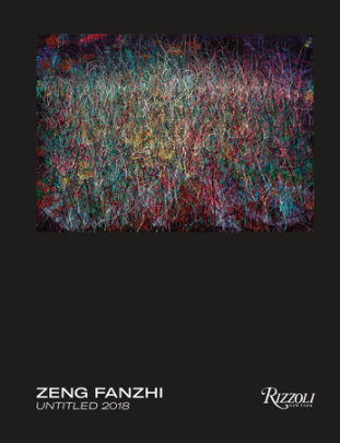 Zeng Fanzhi - Author Zeng Fanzhi, Text by Richard Shiff and Michael Govan and Christina Yu Yu