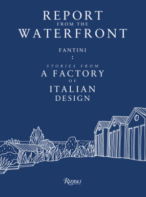 Report from the Waterfront - Edited by Renato Sartori and Patrizia Scarzella