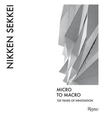 Nikken Sekkei: Micro to Macro - Rizzoli New York