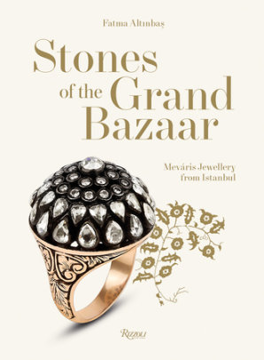 Stones of the Grand Bazaar - Text by Fatma Altinbas