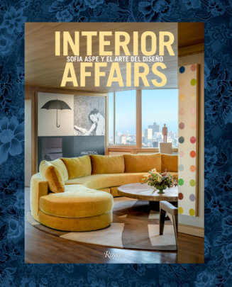Interior Affairs (Spanish edition) - Edited by Sofia Aspe, Foreword by Cristina Morozzi