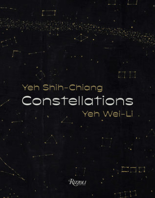 Constellations: Yeh Shih-Chiang, Yeh Wei-Li - Edited by Chang Tsong-Zung and Yeh Wei-Li