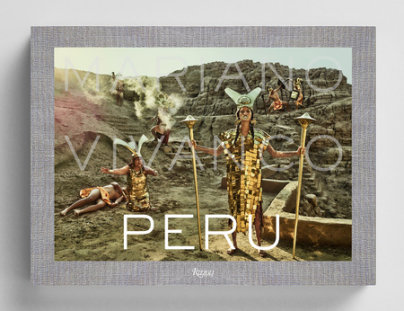 Peru, Mariano Vivanco - Introduction by Ambassador Juan Carlos Gamarra, Photographs by Mariano Vivanco, Contributions by Jorge Villacorta