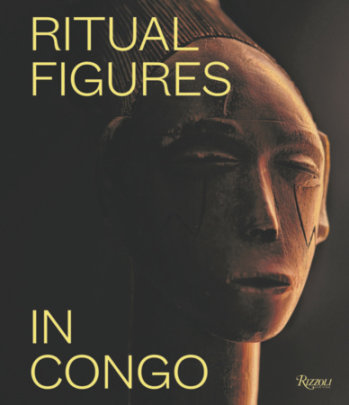 Ritual Figures in Congo - Foreword by Henry Lu, Author Marc Leo Felix and Lewis Ho