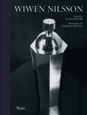 Wiwen Nilsson - Edited by Flavia Frigeri, Photographs by Lorenzo Pennati, Text by Flavia Frigeri and Teresa Kittler and Clare Phillips and Alice Rawsthorn