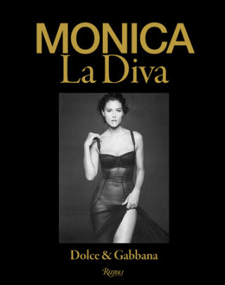 Monica La Diva by Dolce&Gabbana - Author Babeth Djian