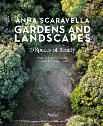 Gardens and Landscapes - Author Anna Scaravella, Photographs by Matteo Carassale, Text by Sala Bartolomeo