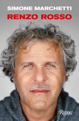 Renzo Rosso - Text by Simone Marchetti