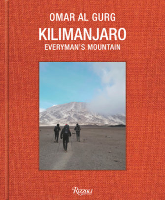 Kilimanjaro - Photographs by Omar Al Gurg, Text by Bruno Bianchini
