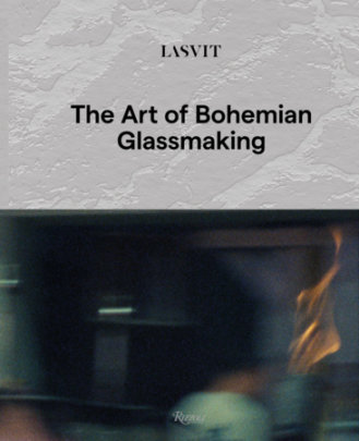 Lasvit - Text by Amy J. Hughes and Catherine Shaw and Eva Slunecková and Alexandra Strelcová